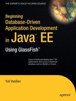 Paperback Beginning Database-Driven Application Development in Java Ee: Using Glassfish Book
