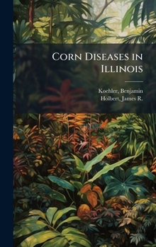 Hardcover Corn Diseases in Illinois Book