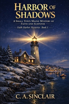 Harbor of Shadows: A Small Town, Maine Mystery of Faith and Suspense (Faith Harbor Mysteries)