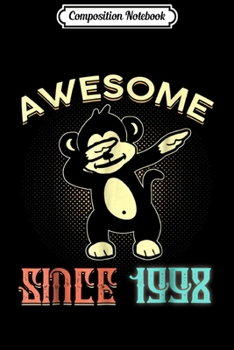 Composition Notebook: Monkey Dabbing Awesome Since 1998 21st yrs Birthday  Journal/Notebook Blank Lined Ruled 6x9 100 Pages