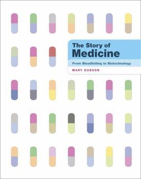 Hardcover The Story of Medicine: From Bloodletting to Biotechnology Book