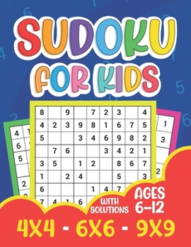 Paperback Sudoku For Kids Ages 6-12: 360 Easy Sudoku Puzzles For Kids And Beginners With Tips And Tricks Sudoku Puzzle Books 4X4, 6X6 And 9X9 With Solution Book