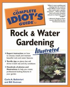 Paperback The Complete Idiot's Guide to Rock & Water Gardening Illustrated Book