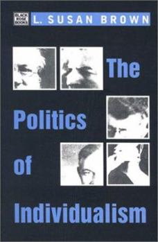 Paperback The Politics of Individualism: Liberalism, Liberal Feminism and Anarchism Book