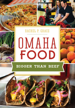 Paperback Omaha Food: Bigger Than Beef Book