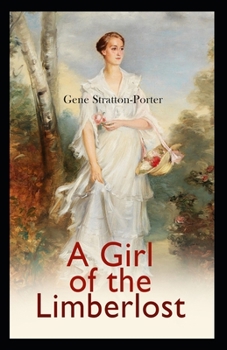 Paperback A Girl of the Limberlost Illustrated Book