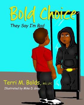 Paperback Bold Choice: They Say I'm Bad Book