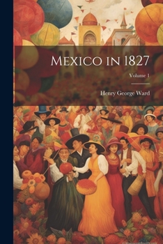 Paperback Mexico in 1827; Volume 1 Book