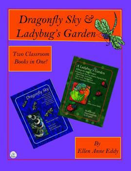 Dragonfly Sky and Ladybug's Garden: Two Classroom Books in One