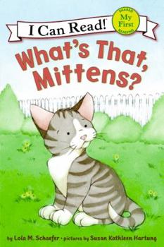 What's That, Mittens? (My First I Can Read)