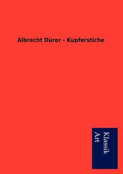 Albrecht Dürer - Kupferstiche