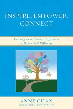 Paperback Inspire, Empower, Connect: Reaching across Cultural Differences to Make a Real Difference Book