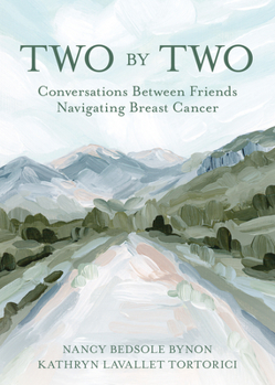 Paperback Two by Two: Conversations Between Friends Navigating Breast Cancer Book