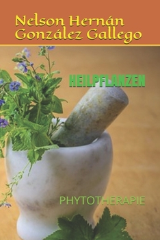 HEILPFLANZEN: PHYTOTHERAPIE (German Edition)