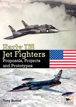 Hardcover Early Us Jet Fighters - Op: Proposals, Projects and Prototypes Book