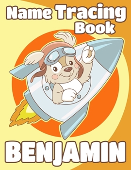 Paperback Name Tracing Book Benjamin: Personalized First Name Tracing Workbook for Kids in Preschool and Kindergarten - Custom Name Benjamin - Primary Traci [Large Print] Book