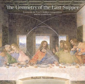 Paperback Matador The Geometry of the Last Supper Leonardo da Vincis Hidden Composition and its Symbolism. Book