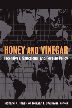 Paperback Honey and Vinegar: Incentives, Sanctions, and Foreign Policy Book