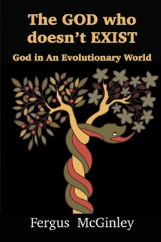 God Who Doesn't Exist : God in an Evolutionary World