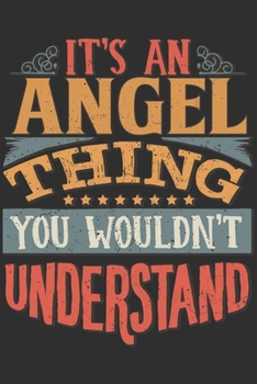 It's An Angel Thing You Wouldn't Understand: Want To Create An Emotional Moment For A Angel Family Member ? Show The Angel's You Care With This ... Surname Planner Calendar Notebook Journal