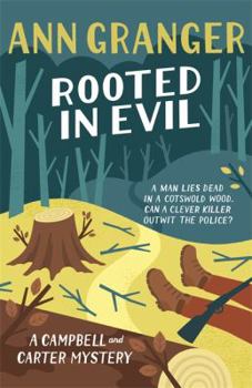 Hardcover Rooted in Evil (Campbell & Carter Mystery 5): A cosy Cotswold whodunit of greed and murder Book