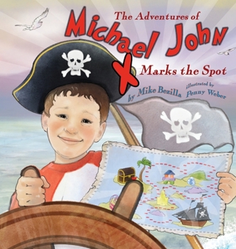 Hardcover The Adventures of Michael John: X Marks the Spot Book