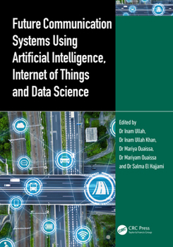 Hardcover Future Communication Systems Using Artificial Intelligence, Internet of Things and Data Science Book