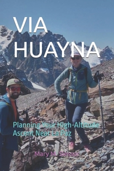 VIA HUAYNA: Planning Your High-Altitude Ascent Near La Paz