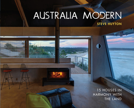 Hardcover Australia Modern: 15 Houses in Harmony with the Land Book