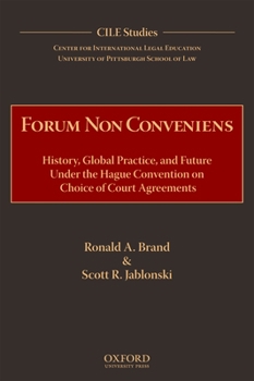 Hardcover Forum Non Conveniens: History, Global Practice, and Future Under the Hague Convention on Choice of Court Agreements Book