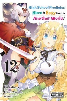 Paperback High School Prodigies Have It Easy Even in Another World!, Vol. 12 (Manga) Book