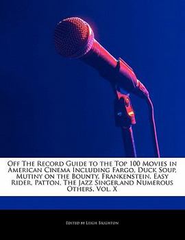 Paperback Off the Record Guide to the Top 100 Movies in American Cinema Including Fargo, Duck Soup, Mutiny on the Bounty, Frankenstein, Easy Rider, Patton, the Book