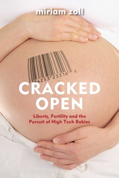 Paperback Cracked Open: Liberty, Fertility, and the Pursuit of High-Tech Babies Book