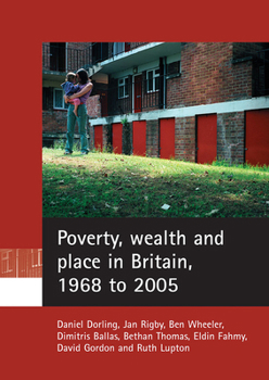 Paperback Poverty, Wealth and Place in Britain, 1968 to 2005 Book