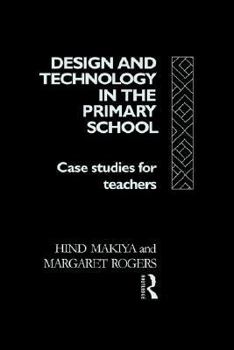 Paperback Design and Technology in the Primary School: Case Studies for Teachers Book