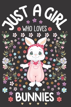 Just A Girl Who Loves Bunnies: Dot Grid Notebook, Journal Planner | Diary Size 6 x 9 | 110 dotted Pages | Office Equipment | Calligraphy and Hand Lettering Journaling Gift idea for Girls