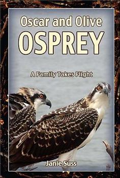 Hardcover Oscar and Olive Osprey: A Family Takes Flight Book