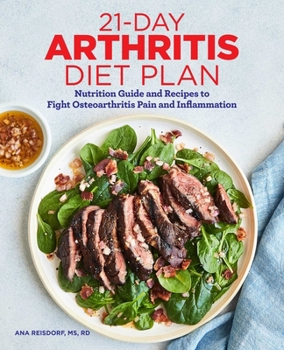 Paperback 21-Day Arthritis Diet Plan: Nutrition Guide and Recipes to Fight Osteoarthritis Pain and Inflammation Book