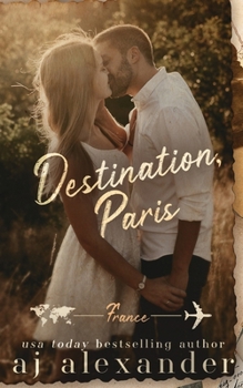 Paperback Destination, Paris: A Student/Teacher Destination Romance Book