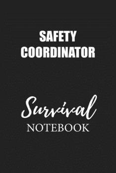 Safety Coordinator Survival Notebook: Small Undated Weekly Planner for Work and Personal Everyday Use Habit Tracker Password Logbook Music Review Playlist Diary Journal