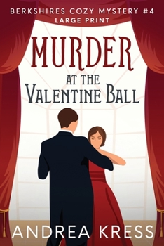 MURDER AT THE VALENTINE BALL: A Berkshires Cozy Mystery - Book #4 of the Berkshires Cozy Mystery