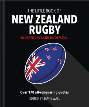 Hardcover The Little Book of New Zealand Rugby: Told in Their Own Words Book