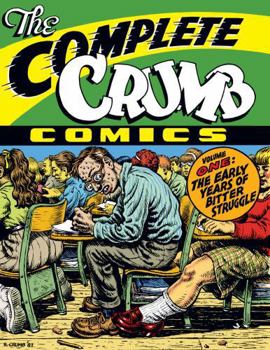 Complete Crumb Comics: The Early Years of Bitter Struggle (Complete Crumb Comics, 1) - Book #1 of the Complete Crumb Comics