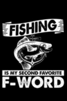 Paperback Fishing Is My Second Favorite F-Word: Lined A5 Notebook for Sea Journal Book