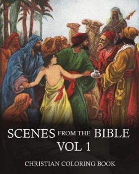 Paperback Scenes from the Bible: An Inspirational Christian Coloring Book. Vol 1: A Coloring Book of the Best Bible Stories from the Old Testament! Book