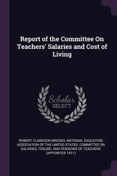 Paperback Report of the Committee On Teachers' Salaries and Cost of Living Book