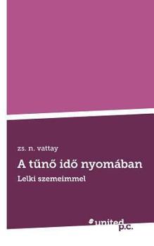 Paperback A t?n? id? nyom?ban: Lelki szemeimmel [Hungarian] Book