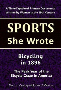 Paperback Bicycling in 1896: The Peak Year of the Bicycle Fad in America (Sports She Wrote) Book