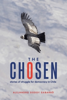 Paperback The Chosen: stories of struggle for democracy in Chile Book