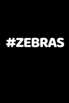 #Zebras: Cute Zebra Lover Notebook/Journal (6” X 9”)
